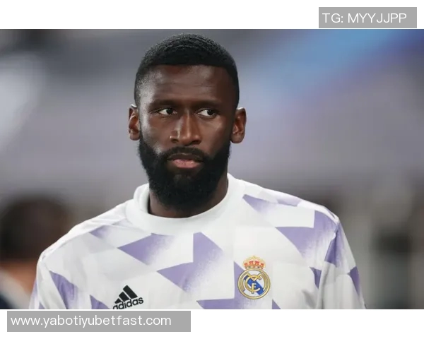 皇马与阿拉巴吕迪格续约谈判尚未开始吕迪格仍有机会留队